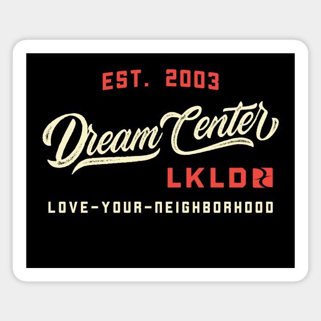 Love Your Neighborhood Sticker by DreamCenterLKLD